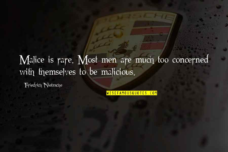 Mrsite Quotes By Friedrich Nietzsche: Malice is rare. Most men are much too Mrsite Quotes By Friedrich Nietzsche: Malice is rare. Most men are much too
