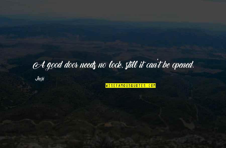 Mrteddybeargrr Quotes By Laozi: A good door needs no lock, still it