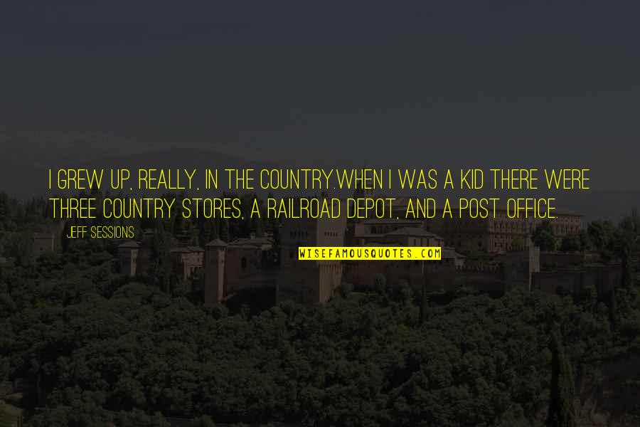 Mrtvolny Quotes By Jeff Sessions: I grew up, really, in the country.When I