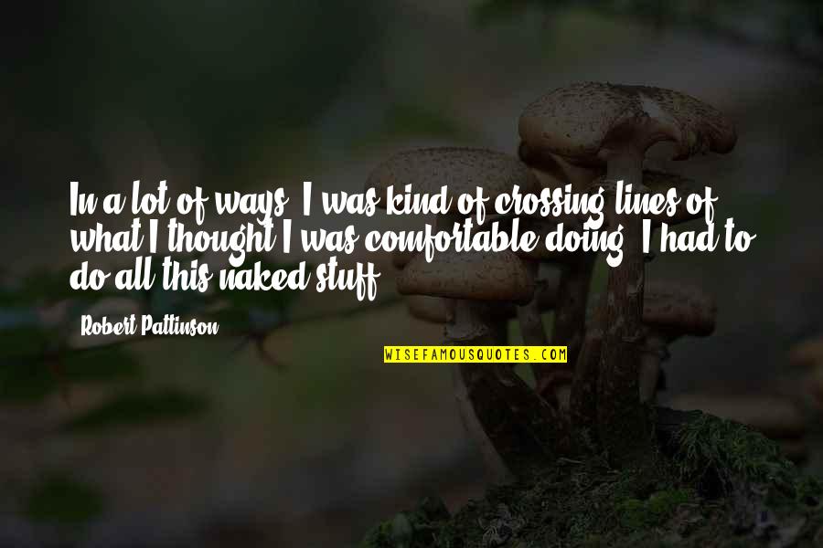 Ms Bonnie Quotes By Robert Pattinson: In a lot of ways, I was kind