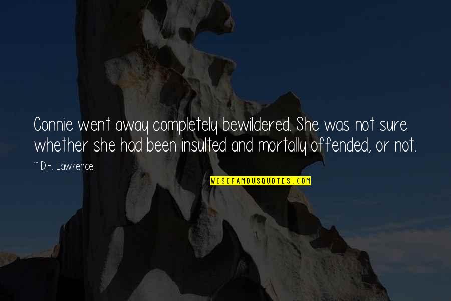 Ms Dhoni By Legends Quotes By D.H. Lawrence: Connie went away completely bewildered. She was not