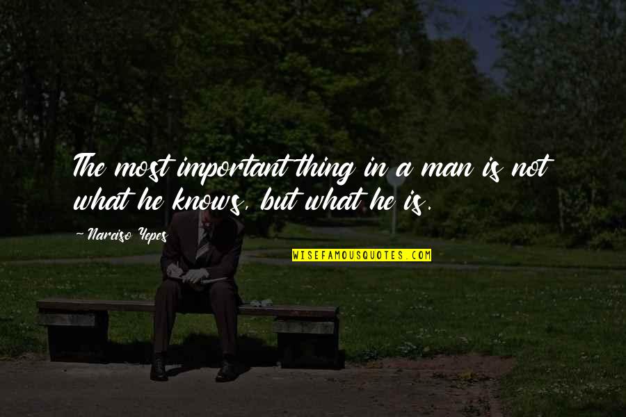 Mshalla Quotes By Narciso Yepes: The most important thing in a man is