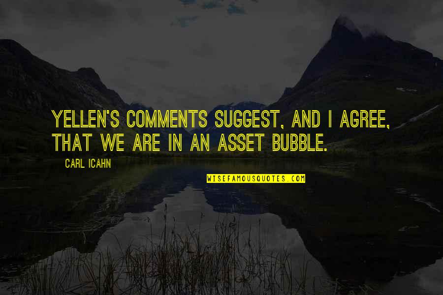 Msm Dishonesty Quotes By Carl Icahn: Yellen's comments suggest, and I agree, that we