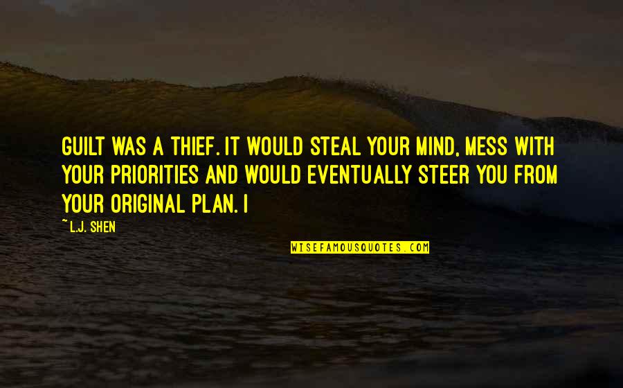 Msnd Quotes By L.J. Shen: Guilt was a thief. It would steal your