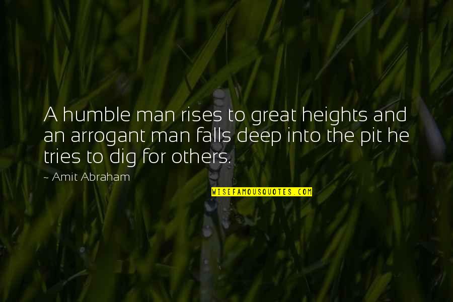 Mspa Quotes By Amit Abraham: A humble man rises to great heights and Mspa Quotes By Amit Abraham: A humble man rises to great heights and