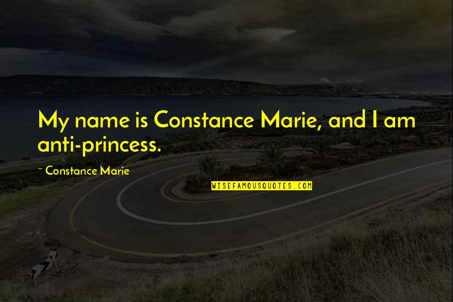 Mt Quotes By Constance Marie: My name is Constance Marie, and I am Mt Quotes By Constance Marie: My name is Constance Marie, and I am