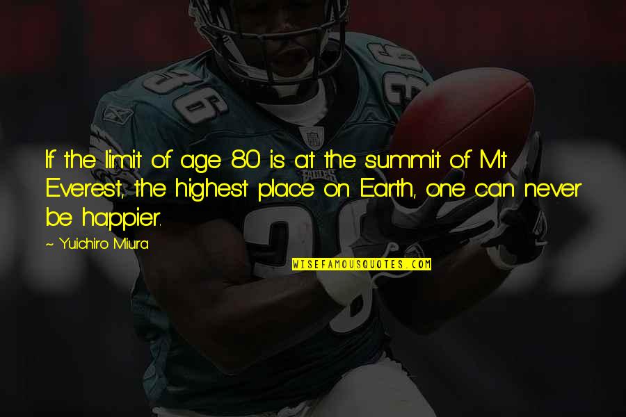 Mt Quotes By Yuichiro Miura: If the limit of age 80 is at