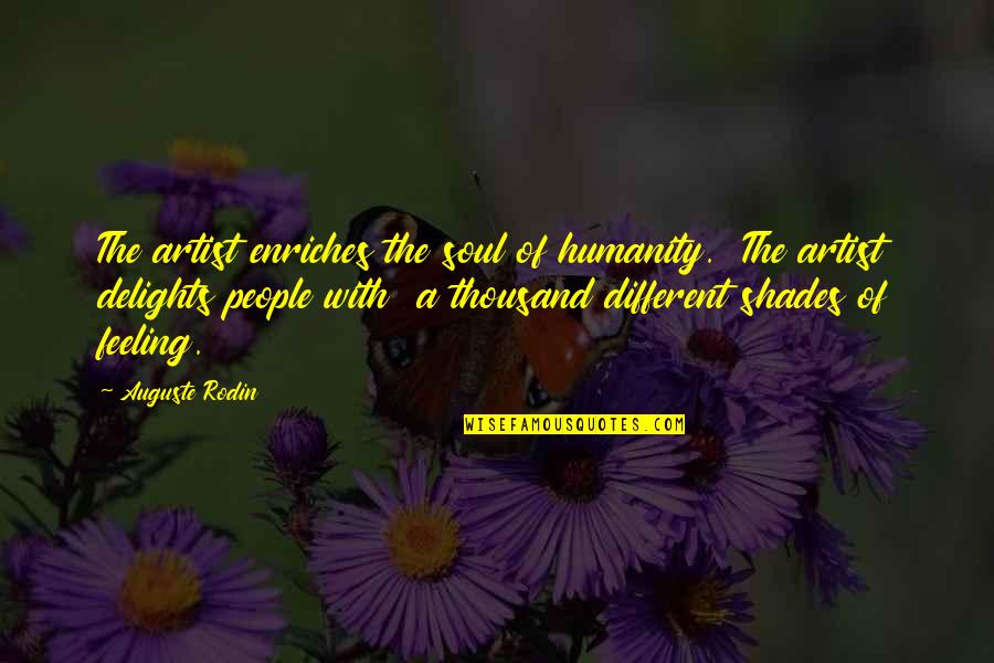 Mtaitw Quotes By Auguste Rodin: The artist enriches the soul of humanity. The Mtaitw Quotes By Auguste Rodin: The artist enriches the soul of humanity. The