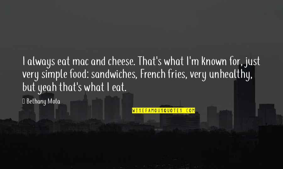 Mtb Motivational Quotes By Bethany Mota: I always eat mac and cheese. That's what Mtb Motivational Quotes By Bethany Mota: I always eat mac and cheese. That's what