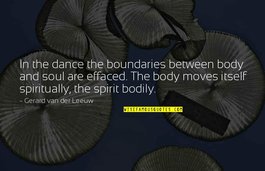 Mthethwa Map Quotes By Gerard Van Der Leeuw: In the dance the boundaries between body and
