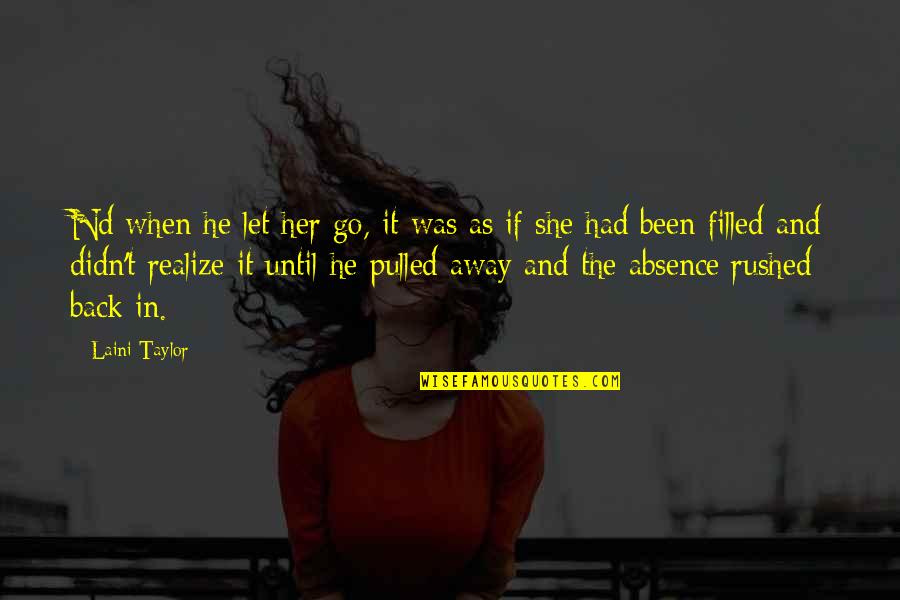 Mtile Room Quotes By Laini Taylor: Nd when he let her go, it was