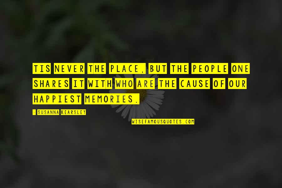 Mtns Quotes By Susanna Kearsley: Tis never the place, but the people one
