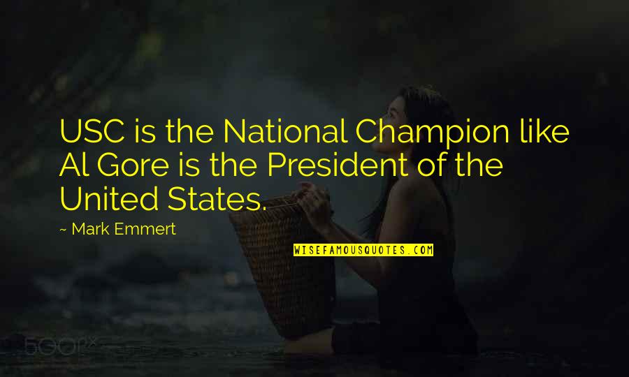 Mtoto Yohana Quotes By Mark Emmert: USC is the National Champion like Al Gore