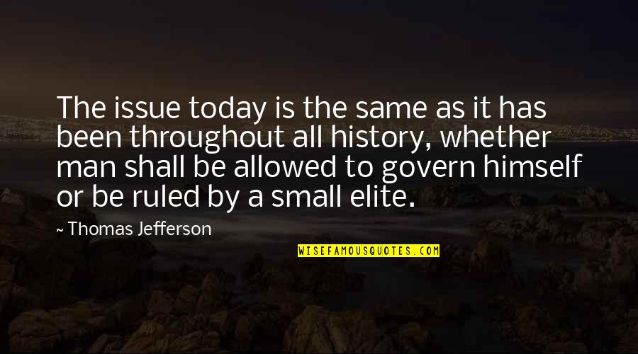 Mtv Buckwild Quotes By Thomas Jefferson: The issue today is the same as it