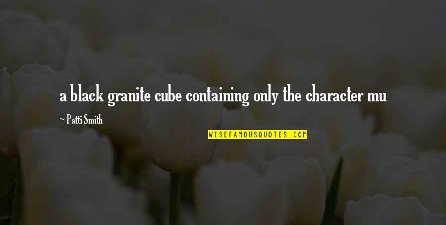 Mu I Quotes By Patti Smith: a black granite cube containing only the character Mu I Quotes By Patti Smith: a black granite cube containing only the character