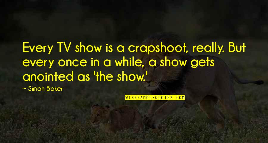 Mu Online Quotes By Simon Baker: Every TV show is a crapshoot, really. But