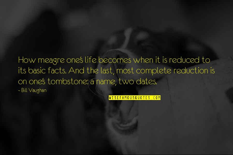 Mu Origin Quotes By Bill Vaughan: How meagre one's life becomes when it is Mu Origin Quotes By Bill Vaughan: How meagre one's life becomes when it is
