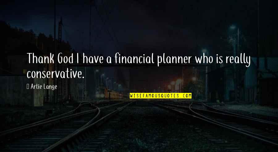 Mu0026ms Chocolate Quotes By Artie Lange: Thank God I have a financial planner who