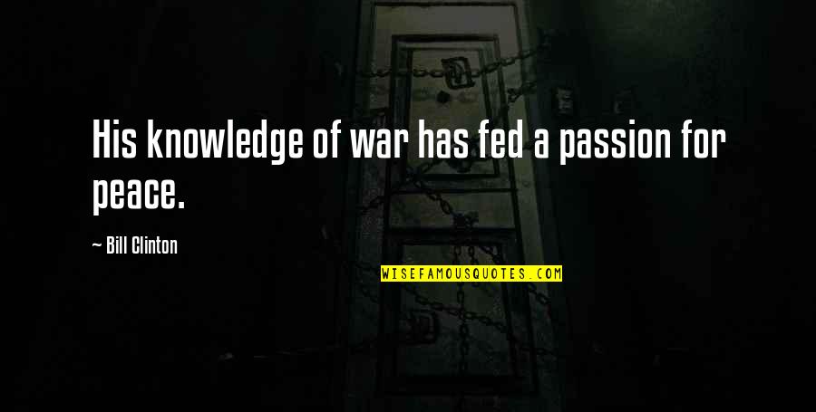 Muammar Gaddafi Death Quotes By Bill Clinton: His knowledge of war has fed a passion Muammar Gaddafi Death Quotes By Bill Clinton: His knowledge of war has fed a passion