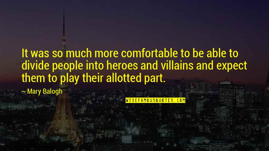 Muammar Gaddafi Death Quotes By Mary Balogh: It was so much more comfortable to be Muammar Gaddafi Death Quotes By Mary Balogh: It was so much more comfortable to be