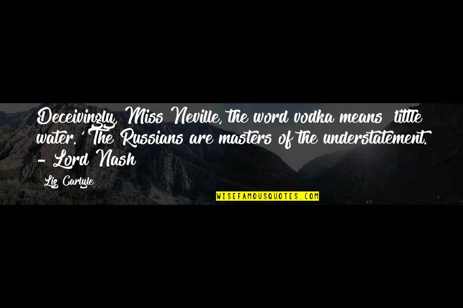 Muay Thai Picture Quotes By Liz Carlyle: Deceivingly, Miss Neville, the word vodka means 'little
