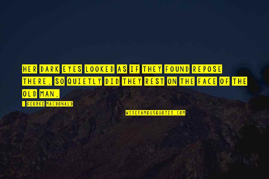 Much Ado About Nothing Don Pedro Quotes By George MacDonald: Her dark eyes looked as if they found