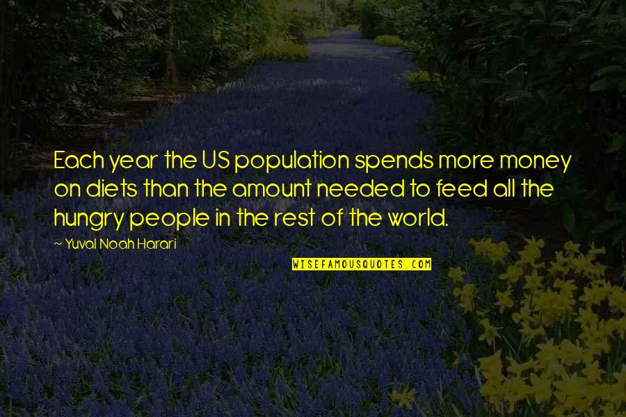 Much Needed Rest Quotes By Yuval Noah Harari: Each year the US population spends more money