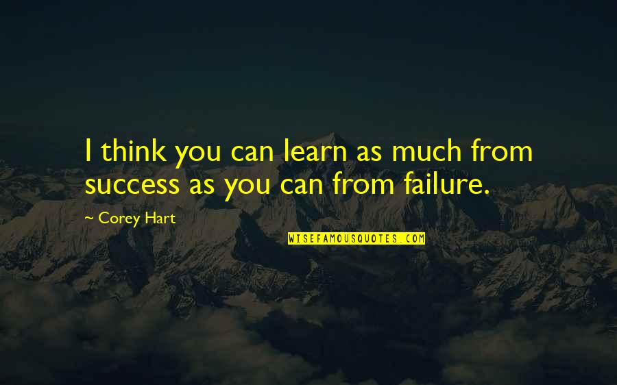 Much Success Quotes By Corey Hart: I think you can learn as much from