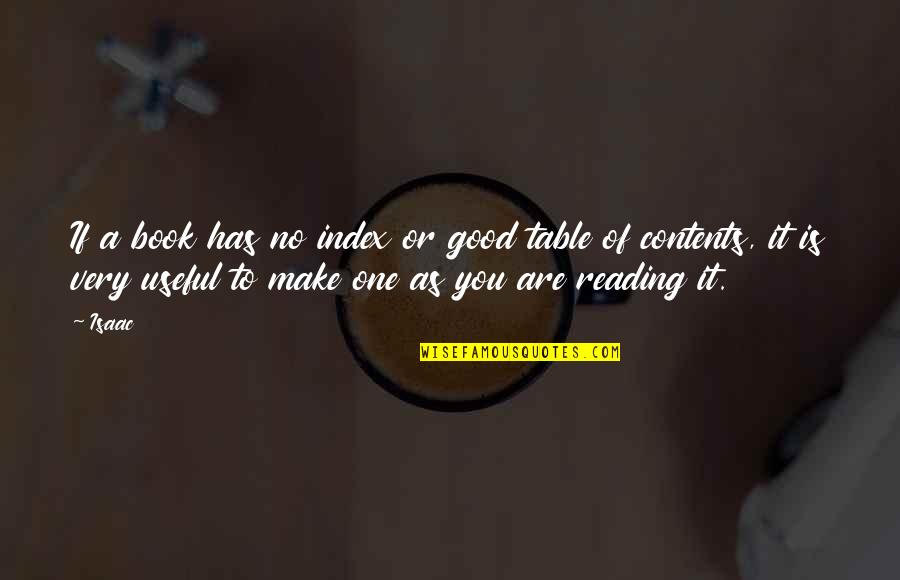 Muchier Alice Quotes By Isaac: If a book has no index or good Muchier Alice Quotes By Isaac: If a book has no index or good
