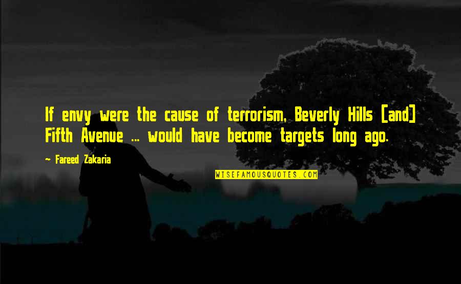 Mucho Quotes By Fareed Zakaria: If envy were the cause of terrorism, Beverly