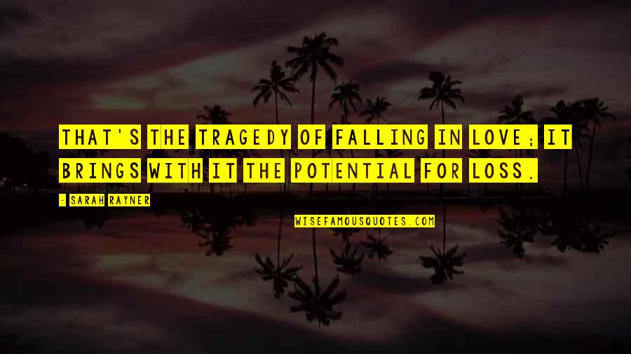 Muchos Juegos Quotes By Sarah Rayner: That's the tragedy of falling in love; it