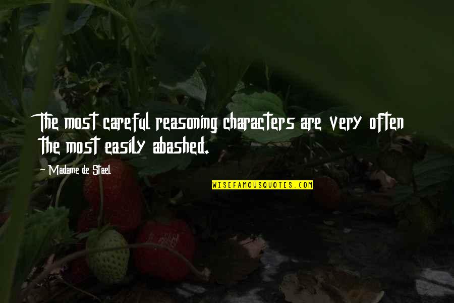 Muchow Rick Quotes By Madame De Stael: The most careful reasoning characters are very often