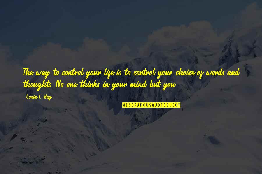 Muchtar Effendi Quotes By Louise L. Hay: The way to control your life is to Muchtar Effendi Quotes By Louise L. Hay: The way to control your life is to