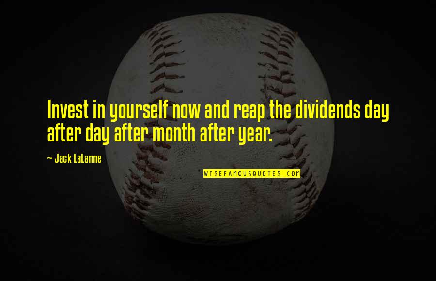 Mucizelere Quotes By Jack LaLanne: Invest in yourself now and reap the dividends