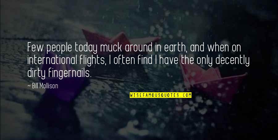 Muck Quotes By Bill Mollison: Few people today muck around in earth, and Muck Quotes By Bill Mollison: Few people today muck around in earth, and