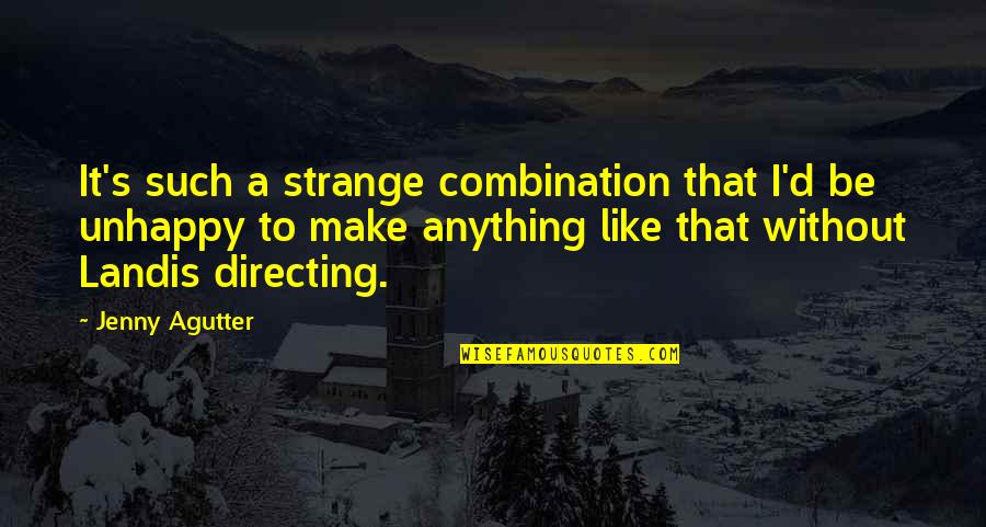 Muckenthaler Quotes By Jenny Agutter: It's such a strange combination that I'd be Muckenthaler Quotes By Jenny Agutter: It's such a strange combination that I'd be