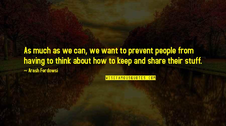 Muckers Canastota Quotes By Arash Ferdowsi: As much as we can, we want to