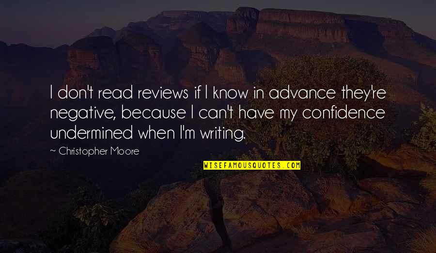 Mucklestone Homes Quotes By Christopher Moore: I don't read reviews if I know in