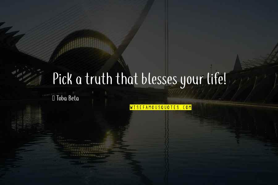 Muckrakers Progressive Era Quotes By Toba Beta: Pick a truth that blesses your life!