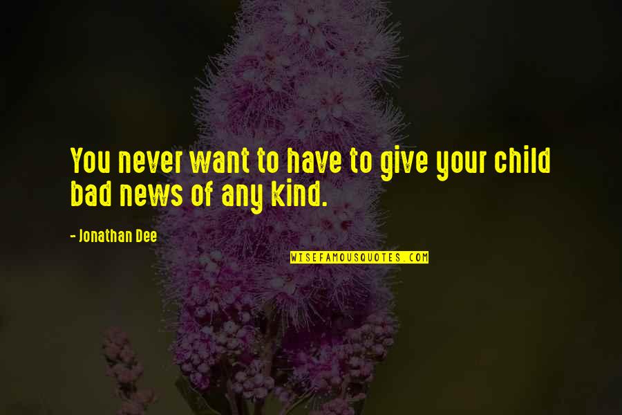 Mud Catfish Quotes By Jonathan Dee: You never want to have to give your