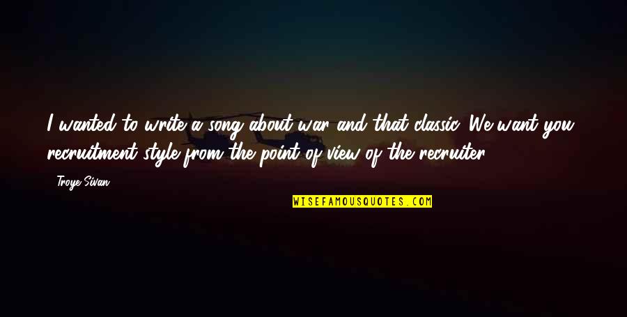 Mud Vein Tarryn Quotes By Troye Sivan: I wanted to write a song about war Mud Vein Tarryn Quotes By Troye Sivan: I wanted to write a song about war