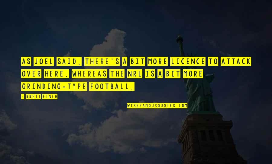 Mudaliarpet Quotes By Brett Finch: As Joel said, there's a bit more licence Mudaliarpet Quotes By Brett Finch: As Joel said, there's a bit more licence