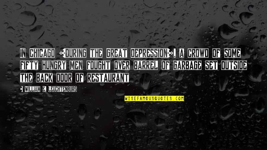 Mudamaid Quotes By William E. Leuchtenburg: In Chicago [during the Great Depression], a crowd