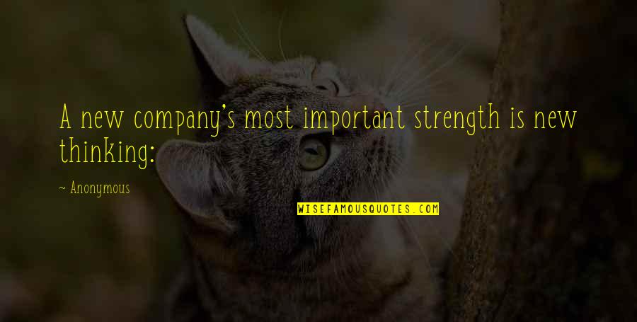 Mudamusa Quotes By Anonymous: A new company's most important strength is new