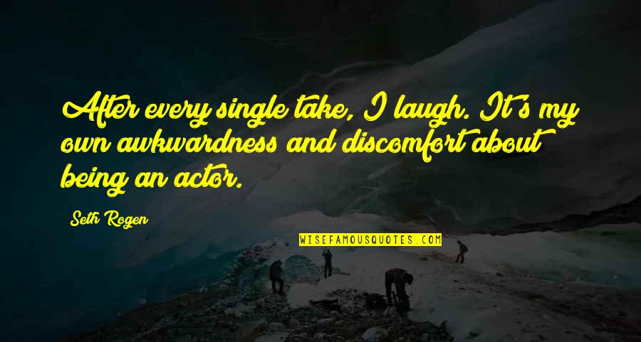 Mudanzas En Quotes By Seth Rogen: After every single take, I laugh. It's my Mudanzas En Quotes By Seth Rogen: After every single take, I laugh. It's my