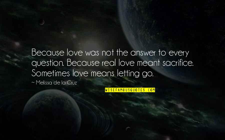 Mudarri Quotes By Melissa De La Cruz: Because love was not the answer to every Mudarri Quotes By Melissa De La Cruz: Because love was not the answer to every