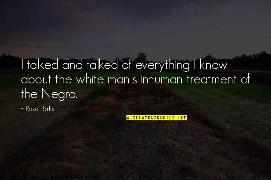 Mudassir Shah Quotes By Rosa Parks: I talked and talked of everything I know Mudassir Shah Quotes By Rosa Parks: I talked and talked of everything I know