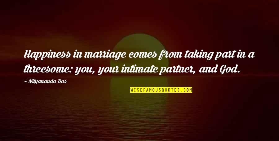 Mudathir Niyi Quotes By Nityananda Das: Happiness in marriage comes from taking part in Mudathir Niyi Quotes By Nityananda Das: Happiness in marriage comes from taking part in