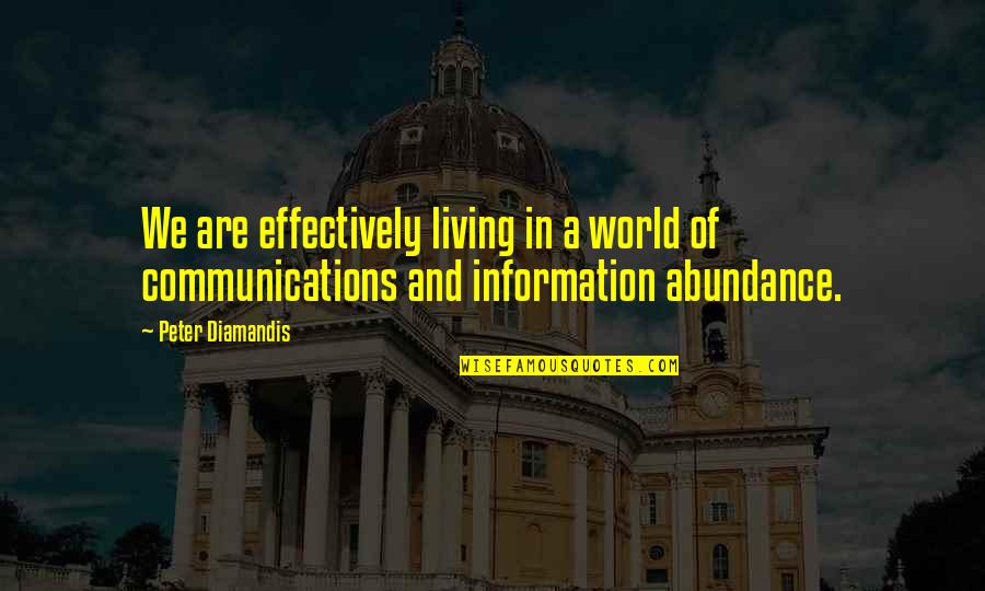 Mudbloods At Hogwarts Quotes By Peter Diamandis: We are effectively living in a world of
