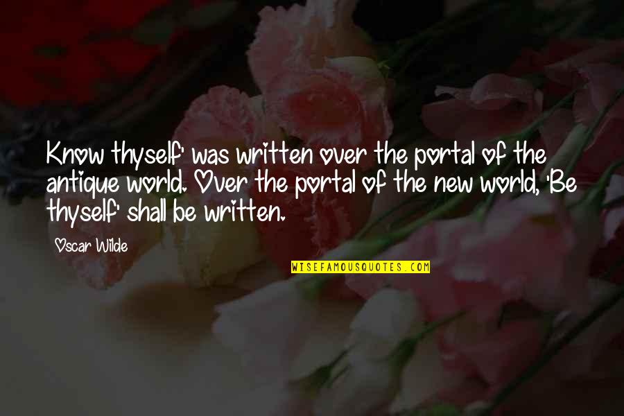 Mudder Race Quotes By Oscar Wilde: Know thyself' was written over the portal of Mudder Race Quotes By Oscar Wilde: Know thyself' was written over the portal of